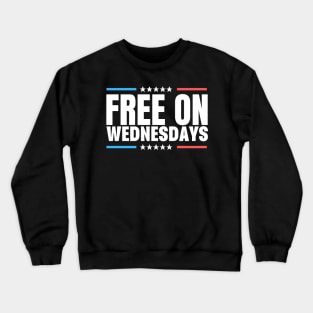 free on wednesdays Crewneck Sweatshirt